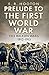 Prelude to the First World War: The Balkan Wars 1912-1913