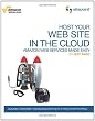 Host Your Web Site In The Cloud: Amazon Web Services Made Easy: Amazon EC2 Made Easy
