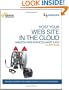 Host Your Web Site In The Cloud: Amazon Web Services Made Easy: Amazon EC2 Made Easy