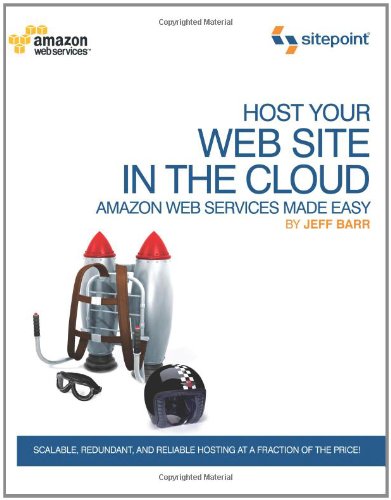 Host Your Web Site In The Cloud: Amazon Web Services Made Easy: Amazon EC2 Made Easy