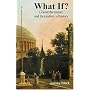 What If?: Counterfactualism and the Problem of History