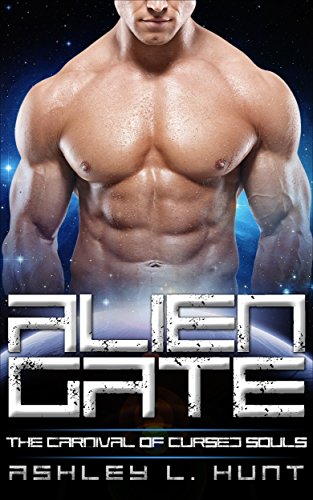 Alien Romance: Alien Gate: A SciFi (Science Fiction) Alien Warrior Invasion Abduction Romance (The Carnival of Cursed Souls Book 1)