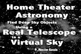 516 ozf1nFL. SL160  Home Theater Astronomy:  Using a Real Telescope in a Virtual Sky to Find Deep Sky Objects (Renaix Home Theater Deep Sky Program)
