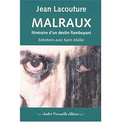 Malraux : Itin�raire d'un destin flamboyant