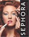 Sephora: The Ultimate Guide to Makeup, Skin, and Hair from the Beauty Authority