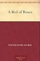 A bed of roses, (The Modern library of the world's best books)