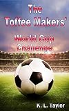 The Toffee Makers' World Cup Challenge