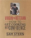 Virgin to veteran : how to get cooking with confidence