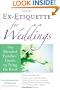 Ex-Etiquette for Weddings: The Blended Families' Guide to Tying the Knot