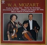 Mozart: Works for String Trio: Divertimento, K. 563 and Adagios & Fugues, K. 404a