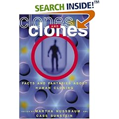 Clones and Clones: Facts and Fantasies About Human Cloning