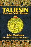 Taliesin : the last Celtic shaman