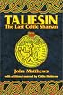 Taliesin: The Last Celtic Shaman