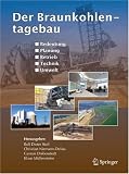 Der Braunkohlentagebau: Bedeutung, Planung, Betrieb, Technik, Umwelt (German Edition)