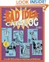 The Bad Idea Catalog: 10 to 100% Off Everything You'll NEVER Wanted and NEVER Need!