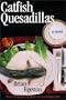 Catfish Quesadillas