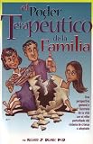 Poder Terapeutico De La Familia / Healing Power of the Family: Una Perspectiva General E Ilustrada De La Vida Con El Ninos Perturbado Del Sistema De Crianza ... An Illustrated Overview of Life With the Di