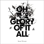 Oh the Glory of It All | [Sean Wilsey]