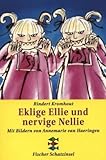 Eklige Ellie und nervige Nellie. ( Ab 7 J.).-