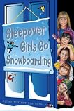 Sleepover Girls Go Snowboarding (The Sleepover Club)