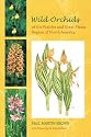 Wild Orchids of the Prairies and Great Plains Region of North America