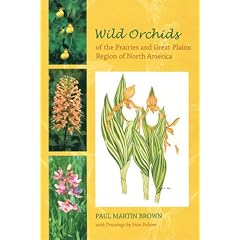 Wild Orchids of the Prairies and Great Plains Region of North America