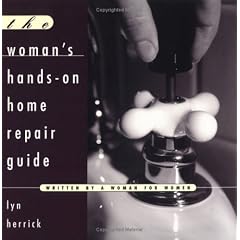The Woman's Hands-on Home Repair Guide (A Storey publishing book)
