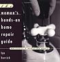 The Woman's Hands-on Home Repair Guide (A Storey publishing book)