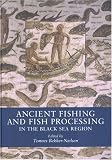Ancient Fishing and Fish Processing in the Black Sea Region (Black Sea Studies)  (Black Sea Studies)