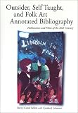 Outsider, Self Taught, and Folk Art Annotated Bibliography: Publications and Films of the 20th Century