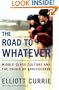 The Road to Whatever: Middle-Class Culture and the Crisis of Adolescence