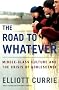 The Road to Whatever: Middle-Class Culture and the Crisis of Adolescence