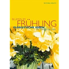 Blumen im Fr�hling. Floristische Ideen mit zarten Bl�ten