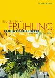 Blumen im Fr�hling. Floristische Ideen mit zarten Bl�ten