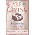 Caregiving: An Errand of the Heart : Survival Tips for Caregivers by Marguerite Mauss Eliason and Susan Chieko Eliason