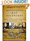 When the Mississippi Ran Backwards : Empire, Intrigue, Murder, and the New Madrid Earthquakes