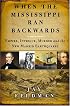 When the Mississippi Ran Backwards : Empire, Intrigue, Murder, and the New Madrid Earthquakes
