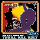 Click here to buy Diamonds and Daggerz by  My Life With The Thrill Kill Kult .