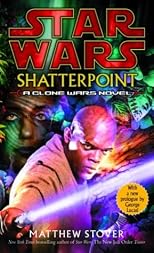 Shatterpoint (Star Wars: Clone Wars Novel)