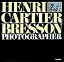 Henri Cartier-Bresson: Photographer