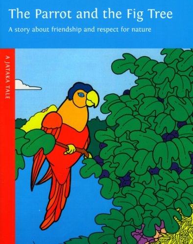 Parrot and the Fig Tree (Jataka Tale)