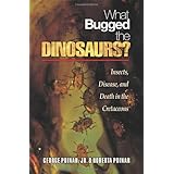 what bugged the dinosaurs insects disease and death in the cretaceous