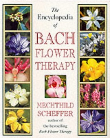 The Encyclopaedia of Bach Flower Therapy
