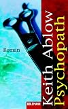 Psychopath. - Keith Ablow, Ute Thiemann