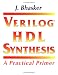 Verilog HDL Synthesis, A Practical Primer