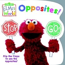 Elmo's World: Opposites! (Sesame Street) (Sesame Street(R) Elmos World(TM)) Elmo's World: Opposites! (Sesame Street) (Sesame Street(R) Elmos World(TM))