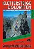  : Klettersteige Dolomiten: Mit Vicentiner Alpen. 90 ausgew&auml;hlte Klettersteige zwischen Brixen und Verona, Sexten und Madonna di Campiglio (Rother Wanderf&uuml;hrer)