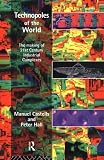Technopoles of the World: The Making of 21st Century Industrial Complexes
