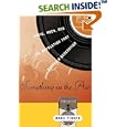 Something in the Air: Radio, Rock, and the Revolution That Shaped a Generation