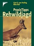 Praxistipps Rehwildjagd - Gert G. von Harling